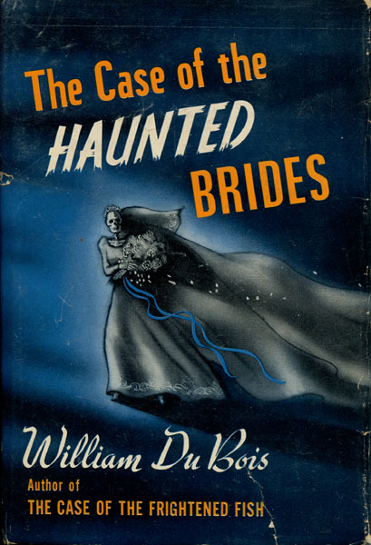 The Case Of The Haunted Brides WILLIAM DU BOIS