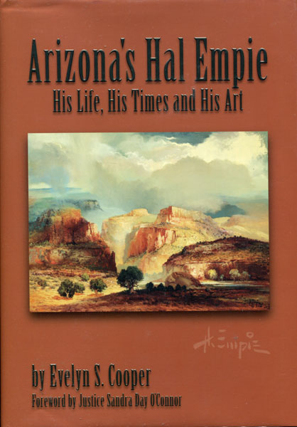 Arizona's Hal Empie. His Life, His Times And His Art EVELYN S. COOPER