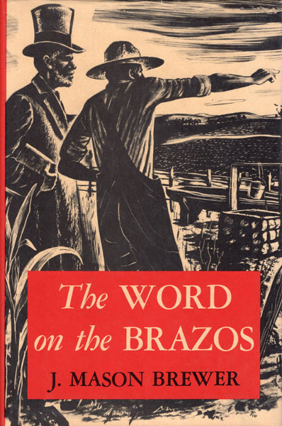 The Word On The Brazos. Negro Preacher Tales From The Brazos [DOBIE, J. FRANK]. BREWER, J. MASON