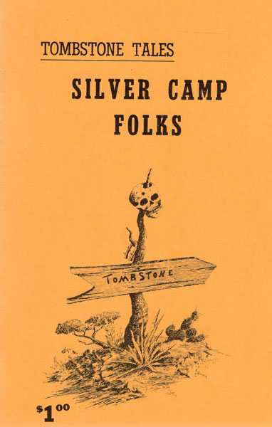 Tombstone Tales. Silver Camp Folks THE TOMBSTONE EPITAPH