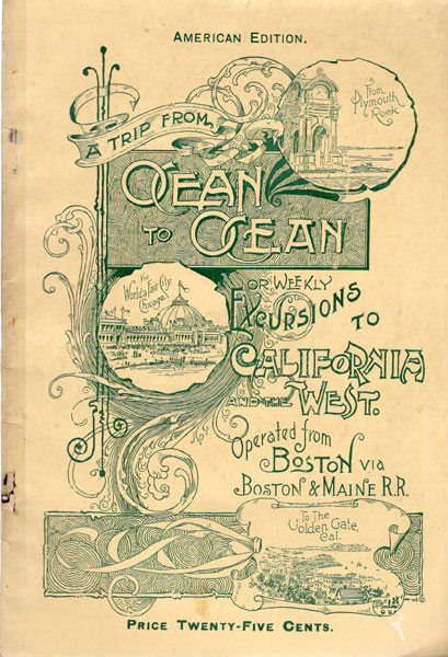 A Trip From Ocean To Ocean Or Weekly Excursions To California And The West. Operated From Boston Via Boston & Maine R.R / [Title Page] Ocean To Ocean; Or Weekly Excursions To California And The West. A Journey Comprising More Noted And Magnificent Scenery Than Is Compassed In Any Other Tour In The Known World C.A. ANDERSON