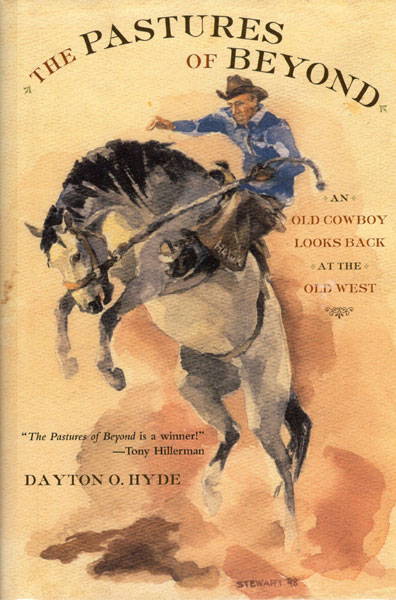 The Pastures Of Beyond. An Old Cowboy Looks Back At The Old West DAYTON O. (HAWK) HYDE