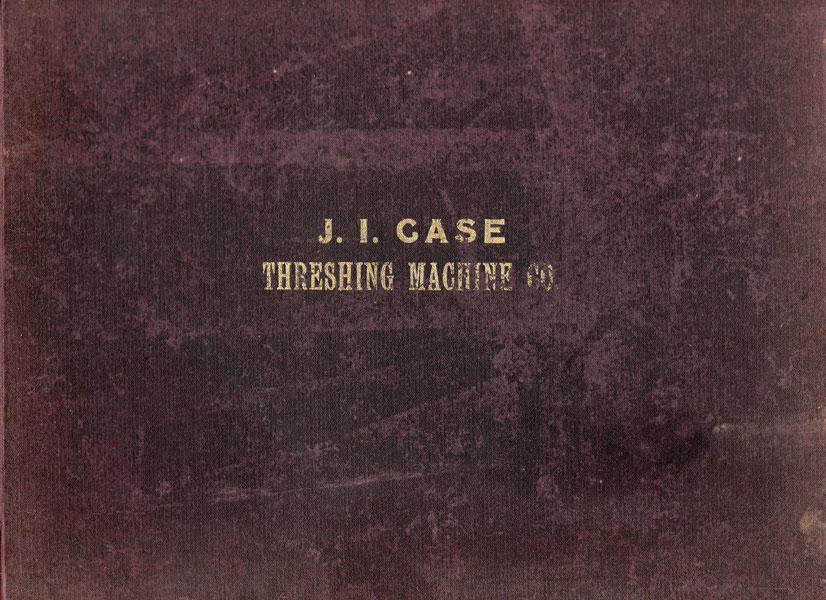 J. I. Case Threshing Machine Co., Racine, Wis. U. S. A. Sixty Third Annual Catalogue,  1842 - 1905 J. I. CASE THRESHING MACHINE CO