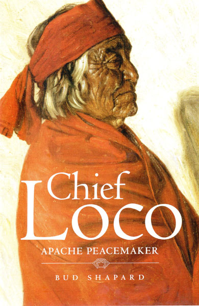 Chief Loco, Apache Peacemaker BUD SHAPARD