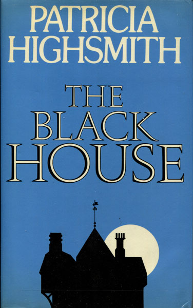 The Black House PATRICIA HIGHSMITH