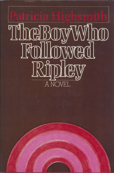 The Boy Who Followed Ripley. PATRICIA HIGHSMITH
