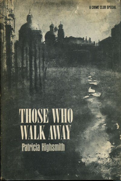 Those Who Walk Away. PATRICIA HIGHSMITH