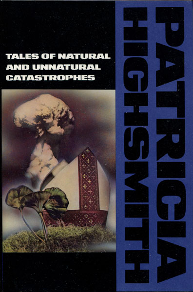 Tales Of Natural And Unnatural Catastrophes PATRICIA HIGHSMITH