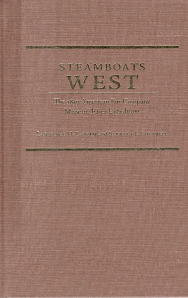 Steamboats West. The 1859 American Fur Company Missouri River Expedition LAWRENCE H. AND BARBARA J. COTTRELL LARSEN