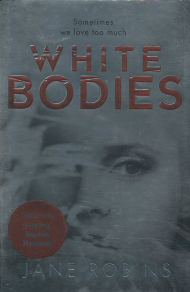 White Bodies JANE ROBINS