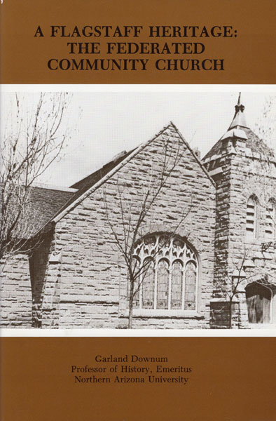 A Flagstaff Heritage: The Federated Community Church GARLAND DOWNUM