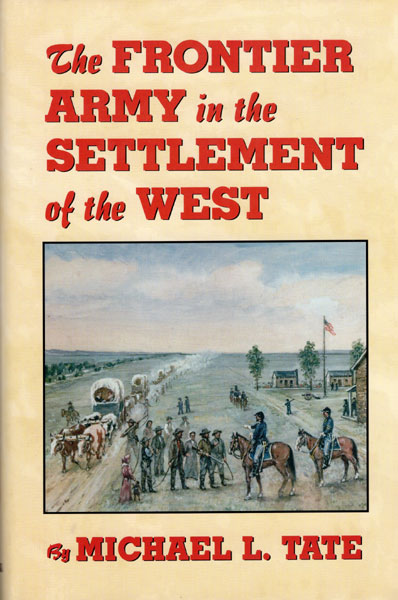 The Frontier Army In The Settlement Of The West MICHAEL L. TATE