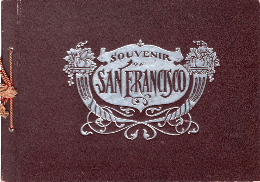 Souvenir Of San Francisco / [Title Page] Souvenir Of San Francisco ... Photo-Gravures The Denison News Co., Oakland Pier, California