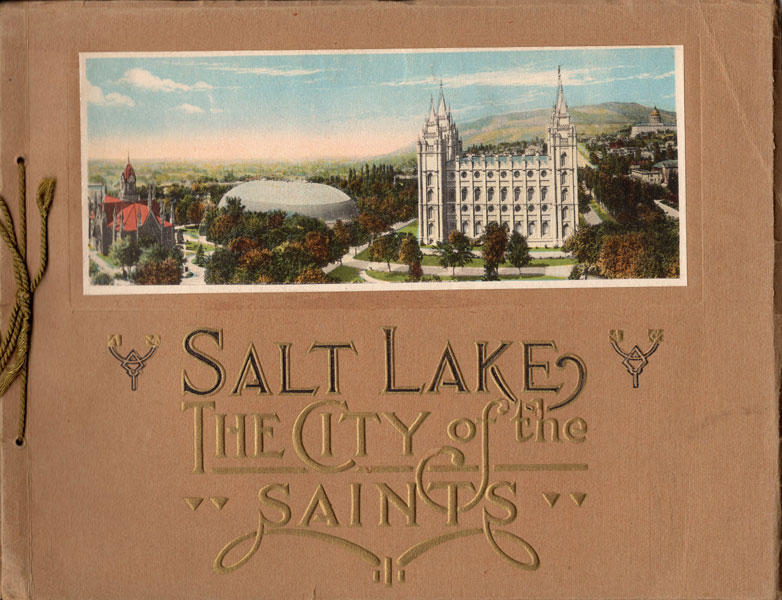 Salt Lake, The City Of The Saints / [Title Page] Souvenir Of Salt-Lake. The City Of The Saints 