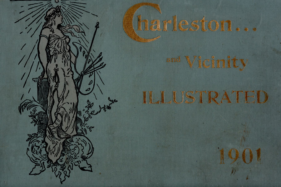 Charleston ... And Vicinity Illustrated. 1901/ [Title Page] Charleston, S.C. And Vicinity Illustrated. South Carolina Inter-State And West Indian Exposition. Charleston. 1901 