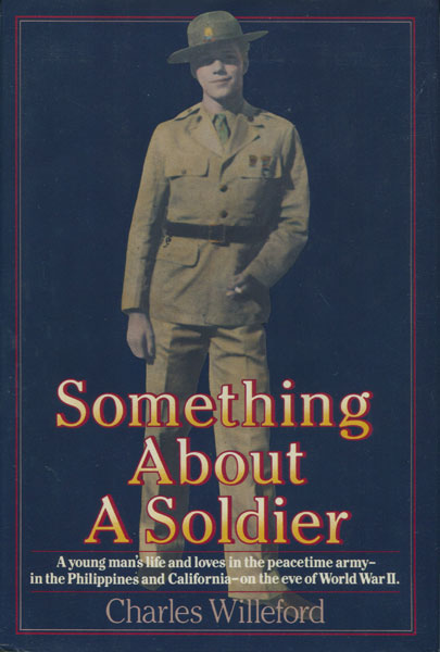 Something About A Soldier. CHARLES WILLEFORD
