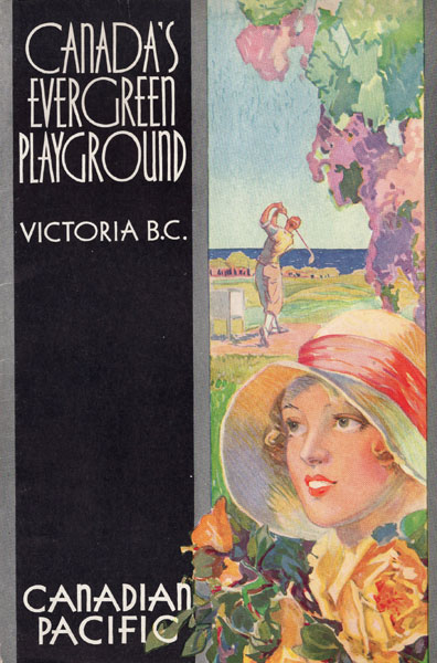 Canada's Evergreen Playground. Victoria B.C Canadian Pacific Railway