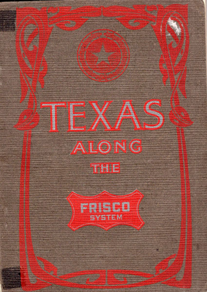 Texas Along The Frisco System St Louis & San Francisco R.R.