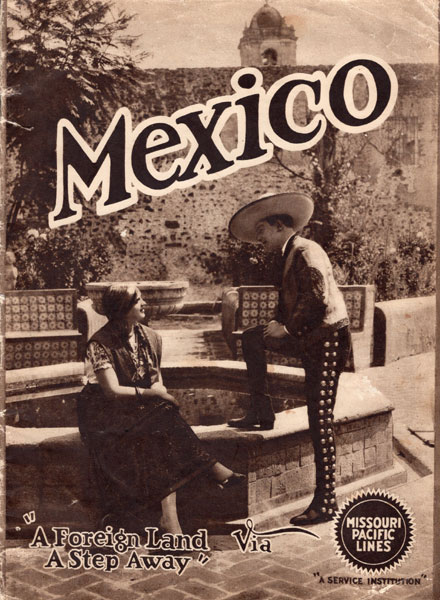 Mexico. "A Foreign Land A Step Away" Missouri Pacific Lines