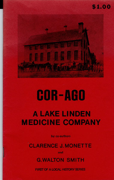 Cor-Ago. A Lake Linden Medicine Company MONETTE, CLARENCE J. and G. WALTON SMITH