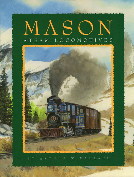 Mason Steam Locomotives ARTHUR W. WALLACE