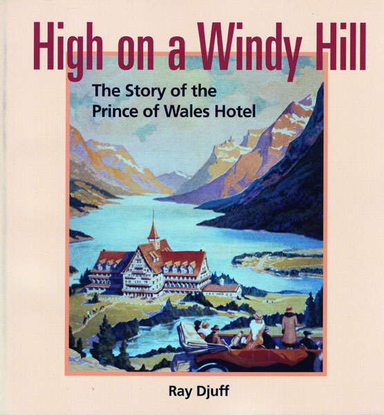 High On A Windy Hill. The Story Of The Prince Of Wales Hotel RAY DJUFF