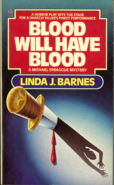 Blood Will Have Blood. LINDA J. BARNES