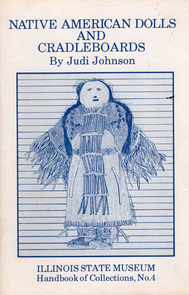 Native American Dolls And Cradleboards In The Illinois State Museum Collection JUDI JOHNSON