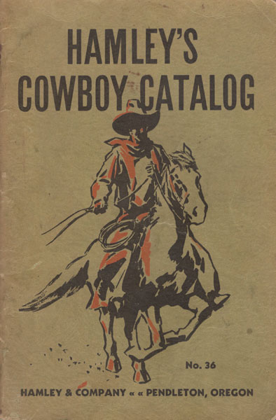 Hamley's Cowboy Catalog. No. 36 Hamley & Company, Pendleton, Oregon