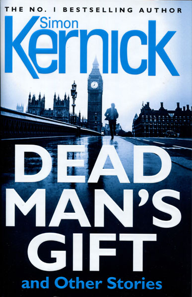 Dead Man's Gift And Other Stories. SIMON KERNICK