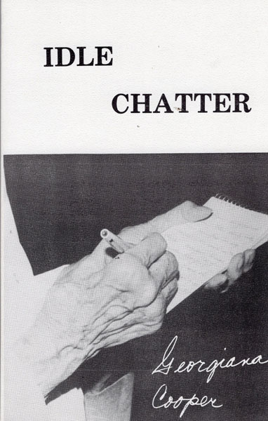 Idle Chatter COOPER, GEORGIANA [COMPILED & EDITED BY ANN COOPER & LAURIE WRIGHT]