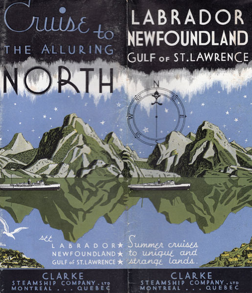 Cruise To The Alluring North: Labrador, Newfoundland, Gulf Of St. Lawrence. Summer Cruises To Unique And Strange Lands LTD CLARKE STEAMSHIP COMPANY