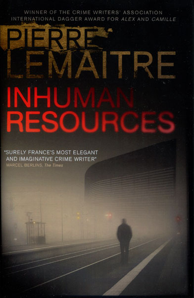 Inhuman Resources PIERRE LEMAITRE