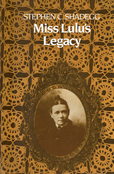 Miss Lulu's Legacy STEPHEN C. SHADEGG