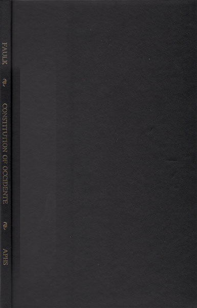 The Constitution Of Occidente. The First Constitution Of Arizona, Sonora, And Sinaloa [1825-1831]. FAULK, ODIE B. [TRANSLATED AND EDITED B