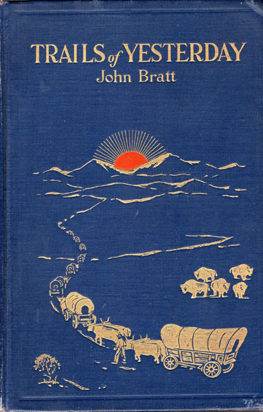 Trails Of Yesterday JOHN BRATT