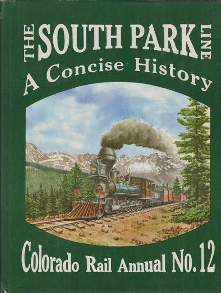 The South Park Line. A Concise History CHAPPELL, RICHARDSON & HAUCK