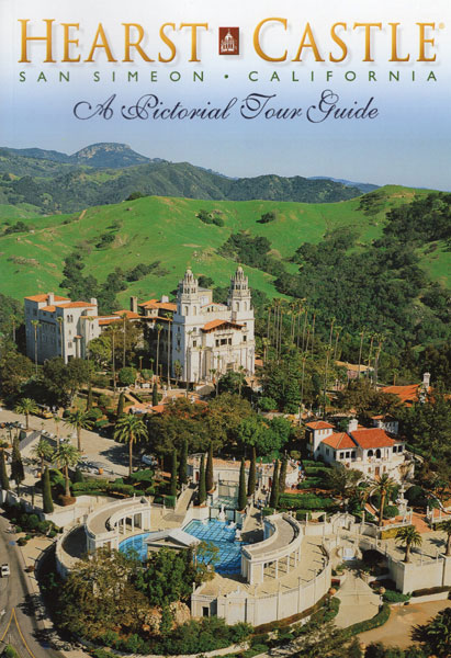 Hearst Castle, San Simeon, California. A Pictorial Tour Guide. RAVEILL, KEN [TEXT AND EDITING BY]