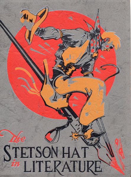 The Stetson Hat In Literature. Excerpts From The Works Of Authors Of Western Fiction Made Into A Story By F. Romer. F. ROMER