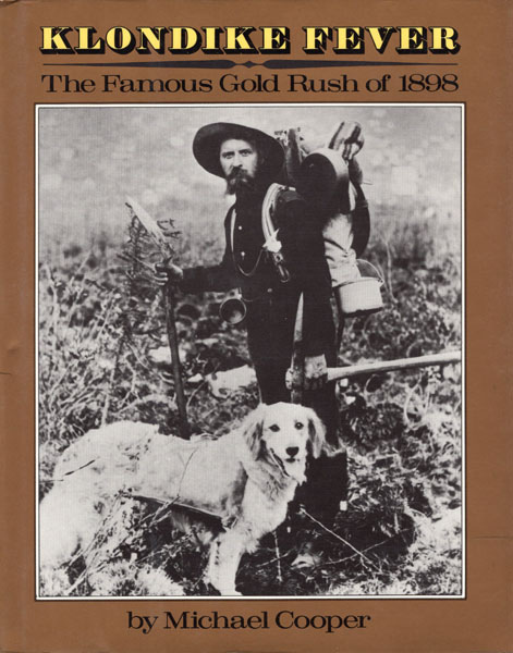 Klondike Fever, The Famous Gold Rush Of 1898 MICHAEL COOPER