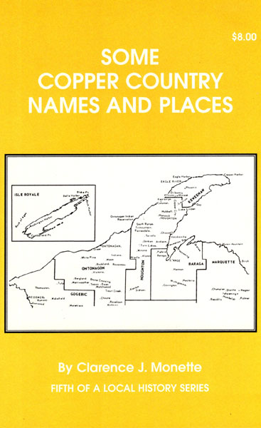 Some Copper Country Names And Places CLARENCE J. MONETTE