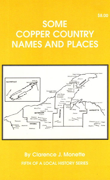Some Copper Country Names And Places CLARENCE J. MONETTE