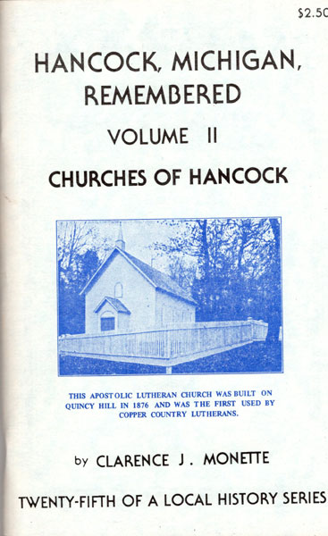 Hancock, Michigan Remembered. Churches Of Hancock. Volume Ii CLARENCE J. MONETTE