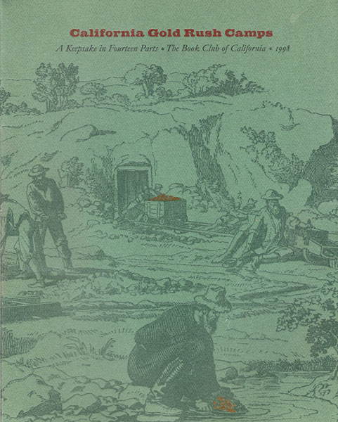 California Gold Rush Camps. A Keepsake In Fourteen Parts. The Book Club Of California CHANDLER, ROBERT J. [SERIES EDITED BY]