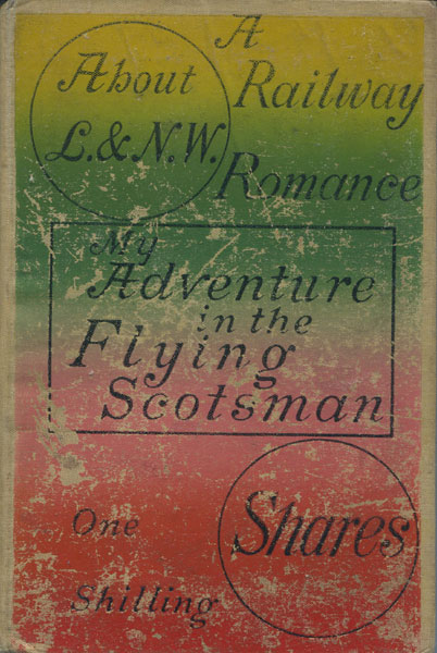 My Adventure In The Flying Scotsman: A Romance Of London And North-Western Railway Shares. EDEN PHILLPOTTS