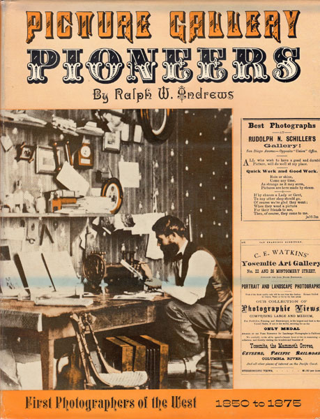 Picture Gallery Pioneers 1850 To 1875 RALPH W. ANDREWS