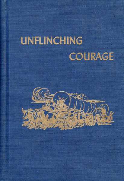 Unflinching Courage ADELE B. AND J. MORRIS RICHARDS WESTOVER