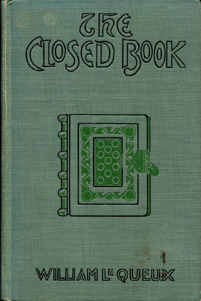 The Closed Book. Concerning The Secret Of The Borgias WILLIAM LE QUEUX