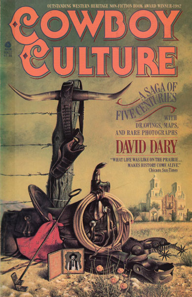 Cowboy Culture. A Saga Of Five Centuries DAVID DARY