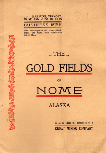The Gold Fields Of Nome, Alaska WILLEY, GEORGE FRANKLYN [FISCAL AGENT FOR THE CORSON GOLD MINING COMPANY OF ALASKA]